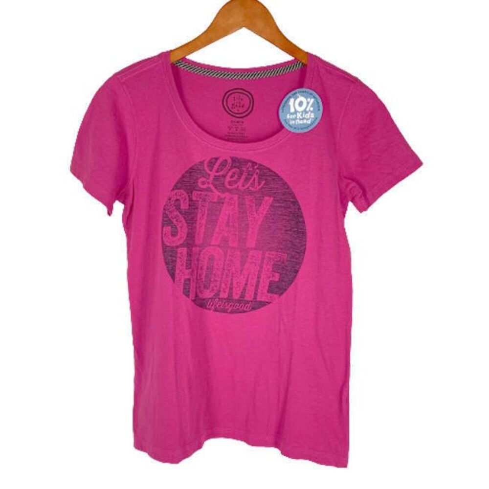 Closeout~ NEW Life is Good S Shirt Pink Top LETS STAY HOME Cotton NWT $32